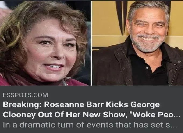 Roseanne Barr Kicks George Clooney Out Of Her New Show, “Woke Peop