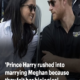 Did Prince Harry rush into marrying Meghan because they both felt